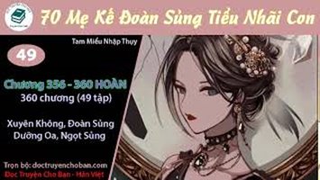 [HV] 70 Mẹ Kế Đoàn Sủng Tiểu Nhãi Con